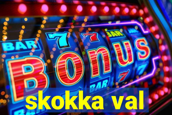 skokka val